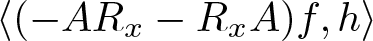 left angle bracket left parenthesis minus ARx minus RxA right parenthesis f comma h right angle bracket