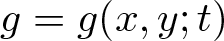 g equals g left parenthesis x comma y semicolon t right parenthesis