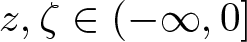 z comma zeta element of left parenthesis minus infinity comma 0 right bracket