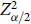 upper Z Subscript alpha divided by 2 Superscript 2