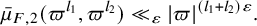 ModifyingAbove mu With bar Subscript upper F comma 2 Baseline left parenthesis pi Superscript l 1 Baseline comma pi Superscript l 2 Baseline right parenthesis much less than Subscript epsilon Baseline StartAbsoluteValue pi EndAbsoluteValue Superscript left parenthesis l 1 plus l 2 right parenthesis epsilon Baseline period