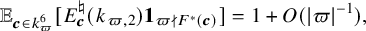 StartLayout 1st Row 1st Column double struck upper E Subscript bold italic c element of k Sub Subscript pi Sub Superscript 6 Baseline left bracket upper E Subscript bold italic c Superscript normal natural Baseline left parenthesis k Subscript pi comma 2 Baseline right parenthesis bold 1 Subscript pi does not divide upper F Sub Superscript asterisk Subscript left parenthesis bold italic c right parenthesis Baseline right bracket 2nd Column equals 1 plus upper O left parenthesis StartAbsoluteValue pi EndAbsoluteValue Superscript negative 1 Baseline right parenthesis comma EndLayout