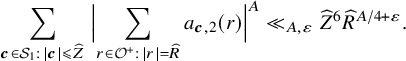 sigma summation Underscript bold italic c element of script upper S 1 colon StartAbsoluteValue bold italic c EndAbsoluteValue less than or slanted equals ModifyingAbove upper Z With caret Endscripts StartAbsoluteValue sigma summation Underscript r element of script upper O Superscript plus Baseline colon StartAbsoluteValue r EndAbsoluteValue equals ModifyingAbove upper R With caret Endscripts a Subscript bold italic c comma 2 Baseline left parenthesis r right parenthesis EndAbsoluteValue Superscript upper A Baseline much less than Subscript upper A comma epsilon Baseline ModifyingAbove upper Z With caret Superscript 6 Baseline ModifyingAbove upper R With caret Superscript upper A divided by 4 plus epsilon Baseline period