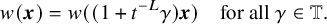 StartLayout 1st Row w left parenthesis bold italic x right parenthesis equals w left parenthesis left parenthesis 1 plus t Superscript negative upper L Baseline gamma right parenthesis bold italic x right parenthesis for all gamma element of double struck upper T period EndLayout