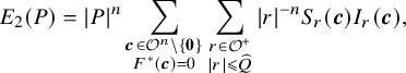 upper E 2 left parenthesis upper P right parenthesis equals StartAbsoluteValue upper P EndAbsoluteValue Superscript n Baseline sigma summation Underscript StartLayout 1st Row bold italic c element of script upper O Superscript n Baseline minus StartSet bold 0 EndSet 2nd Row upper F Superscript asterisk Baseline left parenthesis bold italic c right parenthesis equals 0 EndLayout Endscripts sigma summation Underscript StartLayout 1st Row r element of script upper O Superscript plus Baseline 2nd Row StartAbsoluteValue r EndAbsoluteValue less than or slanted equals ModifyingAbove upper Q With caret EndLayout Endscripts StartAbsoluteValue r EndAbsoluteValue Superscript negative n Baseline upper S Subscript r Baseline left parenthesis bold italic c right parenthesis upper I Subscript r Baseline left parenthesis bold italic c right parenthesis comma