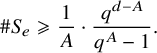 number sign upper S Subscript e Baseline greater than or slanted equals StartFraction 1 Over upper A EndFraction dot StartFraction q Superscript d minus upper A Baseline Over q Superscript upper A Baseline minus 1 EndFraction period