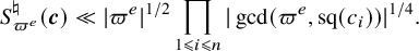upper S Subscript pi Sub Superscript e Subscript Superscript normal natural Baseline left parenthesis bold italic c right parenthesis much less than StartAbsoluteValue pi Superscript e Baseline EndAbsoluteValue Superscript 1 divided by 2 Baseline product Underscript 1 less than or slanted equals i less than or slanted equals n Endscripts StartAbsoluteValue gcd left parenthesis pi Superscript e Baseline comma sq left parenthesis c Subscript i Baseline right parenthesis right parenthesis EndAbsoluteValue Superscript 1 divided by 4 Baseline period