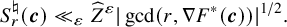 upper S Subscript r Superscript normal natural Baseline left parenthesis bold italic c right parenthesis much less than Subscript epsilon Baseline ModifyingAbove upper Z With caret Superscript epsilon Baseline StartAbsoluteValue gcd left parenthesis r comma nabla upper F Superscript asterisk Baseline left parenthesis bold italic c right parenthesis right parenthesis EndAbsoluteValue Superscript 1 divided by 2 Baseline period