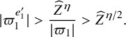 StartAbsoluteValue pi 1 Superscript e prime 1 Baseline EndAbsoluteValue greater than StartFraction ModifyingAbove upper Z With caret Superscript eta Baseline Over StartAbsoluteValue pi 1 EndAbsoluteValue EndFraction greater than ModifyingAbove upper Z With caret Superscript eta divided by 2 Baseline period