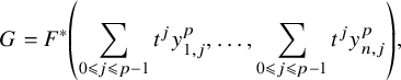 upper G equals upper F Superscript asterisk Baseline left parenthesis sigma summation Underscript 0 less than or slanted equals j less than or slanted equals p minus 1 Endscripts t Superscript j Baseline y Subscript 1 comma j Superscript p Baseline comma ellipsis comma sigma summation Underscript 0 less than or slanted equals j less than or slanted equals p minus 1 Endscripts t Superscript j Baseline y Subscript n comma j Superscript p Baseline right parenthesis comma