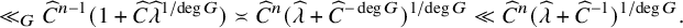 much less than Subscript upper G Baseline ModifyingAbove upper C With caret Superscript n minus 1 Baseline left parenthesis 1 plus ModifyingAbove upper C With caret ModifyingAbove lamda With caret Superscript 1 divided by degree upper G Baseline right parenthesis equivalent to ModifyingAbove upper C With caret Superscript n Baseline left parenthesis ModifyingAbove lamda With caret plus ModifyingAbove upper C With caret Superscript minus degree upper G Baseline right parenthesis Superscript 1 divided by degree upper G Baseline much less than ModifyingAbove upper C With caret Superscript n Baseline left parenthesis ModifyingAbove lamda With caret plus ModifyingAbove upper C With caret Superscript negative 1 Baseline right parenthesis Superscript 1 divided by degree upper G Baseline period