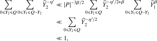 StartLayout 1st Row 1st Column sigma summation Underscript 0 less than or slanted equals upper Y 2 less than or slanted equals upper Q Endscripts sigma summation Underscript 0 less than or slanted equals upper Y 1 less than or slanted equals upper Q minus upper Y 2 Endscripts ModifyingAbove upper Y With caret Subscript 2 Superscript minus eta prime 2nd Column much less than StartAbsoluteValue upper P EndAbsoluteValue Superscript minus 3 beta divided by 2 Baseline sigma summation Underscript 0 less than or slanted equals upper Y 2 less than or slanted equals upper Q Endscripts ModifyingAbove upper Y With caret Subscript 2 Superscript minus eta prime divided by 2 plus beta Baseline sigma summation Underscript 0 less than or slanted equals upper Y 1 less than or slanted equals upper Q minus upper Y 2 Endscripts ModifyingAbove upper Y With caret Subscript 1 Superscript beta Baseline 2nd Row 1st Column Blank 2nd Column much less than sigma summation Underscript 0 less than or slanted equals upper Y 2 less than or slanted equals upper Q Endscripts ModifyingAbove upper Y With caret Subscript 2 Superscript minus eta prime divided by 2 Baseline 3rd Row 1st Column Blank 2nd Column much less than 1 comma EndLayout