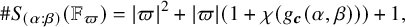 number sign upper S Subscript left parenthesis alpha colon beta right parenthesis Baseline left parenthesis double struck upper F Subscript pi Baseline right parenthesis equals StartAbsoluteValue pi EndAbsoluteValue squared plus StartAbsoluteValue pi EndAbsoluteValue left parenthesis 1 plus chi left parenthesis g Subscript bold italic c Baseline left parenthesis alpha comma beta right parenthesis right parenthesis right parenthesis plus 1 comma