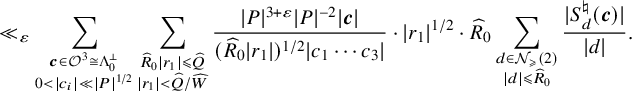 much less than Subscript epsilon Baseline sigma summation Underscript StartLayout 1st Row bold italic c element of script upper O cubed approximately equals normal upper Lamda 0 Superscript up tack Baseline 2nd Row 0 less than StartAbsoluteValue c Subscript i Baseline EndAbsoluteValue much less than StartAbsoluteValue upper P EndAbsoluteValue Superscript 1 divided by 2 Baseline EndLayout Endscripts sigma summation Underscript StartLayout 1st Row ModifyingAbove upper R With caret Subscript 0 Baseline StartAbsoluteValue r 1 EndAbsoluteValue less than or slanted equals ModifyingAbove upper Q With caret 2nd Row StartAbsoluteValue r 1 EndAbsoluteValue less than ModifyingAbove upper Q With caret divided by ModifyingAbove upper W With caret EndLayout Endscripts ContinuedFraction StartAbsoluteValue upper P EndAbsoluteValue Superscript 3 plus epsilon Baseline StartAbsoluteValue upper P EndAbsoluteValue Superscript negative 2 Baseline StartAbsoluteValue bold italic c EndAbsoluteValue Over left parenthesis ModifyingAbove upper R With caret Subscript 0 Baseline StartAbsoluteValue r 1 EndAbsoluteValue right parenthesis Superscript 1 divided by 2 Baseline StartAbsoluteValue c 1 midline horizontal ellipsis c 3 EndAbsoluteValue dot StartAbsoluteValue r 1 EndAbsoluteValue Superscript 1 divided by 2 Baseline dot ModifyingAbove upper R With caret Subscript 0 Baseline sigma summation Underscript StartLayout 1st Row d element of script upper N Subscript greater than or slanted equals Baseline left parenthesis 2 right parenthesis 2nd Row StartAbsoluteValue d EndAbsoluteValue less than or slanted equals ModifyingAbove upper R With caret Subscript 0 Baseline EndLayout Endscripts StartFraction StartAbsoluteValue upper S Subscript d Superscript normal natural Baseline left parenthesis bold italic c right parenthesis EndAbsoluteValue Over StartAbsoluteValue d EndAbsoluteValue EndFraction period