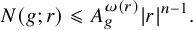 upper N left parenthesis g semicolon r right parenthesis less than or slanted equals upper A Subscript g Superscript omega left parenthesis r right parenthesis Baseline StartAbsoluteValue r EndAbsoluteValue Superscript n minus 1 Baseline period