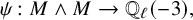 psi colon upper M and upper M right arrow double struck upper Q Subscript script l Baseline left parenthesis negative 3 right parenthesis comma