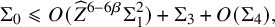 StartLayout 1st Row normal upper Sigma 0 less than or slanted equals upper O left parenthesis ModifyingAbove upper Z With caret Superscript 6 minus 6 beta Baseline normal upper Sigma 1 squared right parenthesis plus normal upper Sigma 3 plus upper O left parenthesis normal upper Sigma 4 right parenthesis comma EndLayout
