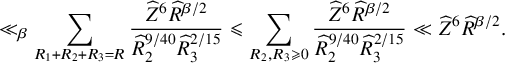 much less than Subscript beta Baseline sigma summation Underscript upper R 1 plus upper R 2 plus upper R 3 equals upper R Endscripts StartFraction ModifyingAbove upper Z With caret Superscript 6 Baseline ModifyingAbove upper R With caret Superscript beta divided by 2 Baseline Over ModifyingAbove upper R With caret Subscript 2 Superscript 9 divided by 40 Baseline ModifyingAbove upper R With caret Subscript 3 Superscript 2 divided by 15 Baseline EndFraction less than or slanted equals sigma summation Underscript upper R 2 comma upper R 3 greater than or slanted equals 0 Endscripts StartFraction ModifyingAbove upper Z With caret Superscript 6 Baseline ModifyingAbove upper R With caret Superscript beta divided by 2 Baseline Over ModifyingAbove upper R With caret Subscript 2 Superscript 9 divided by 40 Baseline ModifyingAbove upper R With caret Subscript 3 Superscript 2 divided by 15 Baseline EndFraction much less than ModifyingAbove upper Z With caret Superscript 6 Baseline ModifyingAbove upper R With caret Superscript beta divided by 2 Baseline period