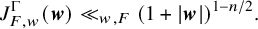 upper J Subscript upper F comma w Superscript normal upper Gamma Baseline left parenthesis bold italic w right parenthesis much less than Subscript w comma upper F Baseline left parenthesis 1 plus StartAbsoluteValue bold italic w EndAbsoluteValue right parenthesis Superscript 1 minus n divided by 2 Baseline period