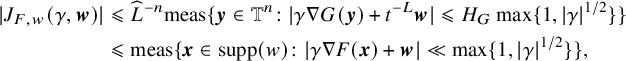 StartLayout 1st Row 1st Column StartAbsoluteValue upper J Subscript upper F comma w Baseline left parenthesis gamma comma bold italic w right parenthesis EndAbsoluteValue 2nd Column less than or slanted equals ModifyingAbove upper L With caret Superscript negative n Baseline meas left brace bold italic y element of double struck upper T Superscript n Baseline colon StartAbsoluteValue gamma nabla upper G left parenthesis bold italic y right parenthesis plus t Superscript negative upper L Baseline bold italic w EndAbsoluteValue less than or slanted equals upper H Subscript upper G Baseline max left brace 1 comma StartAbsoluteValue gamma EndAbsoluteValue Superscript 1 divided by 2 Baseline right brace right brace 2nd Row 1st Column Blank 2nd Column less than or slanted equals meas left brace bold italic x element of supp left parenthesis w right parenthesis colon StartAbsoluteValue gamma nabla upper F left parenthesis bold italic x right parenthesis plus bold italic w EndAbsoluteValue much less than max left brace 1 comma StartAbsoluteValue gamma EndAbsoluteValue Superscript 1 divided by 2 Baseline right brace right brace comma EndLayout