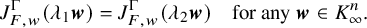 StartLayout 1st Row upper J Subscript upper F comma w Superscript normal upper Gamma Baseline left parenthesis lamda 1 bold italic w right parenthesis equals upper J Subscript upper F comma w Superscript normal upper Gamma Baseline left parenthesis lamda 2 bold italic w right parenthesis for any bold italic w element of upper K Subscript infinity Superscript n Baseline period EndLayout