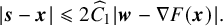 StartAbsoluteValue bold italic s minus bold italic x EndAbsoluteValue less than or slanted equals 2 ModifyingAbove upper C With caret Subscript 1 Baseline StartAbsoluteValue bold italic w minus nabla upper F left parenthesis bold italic x right parenthesis EndAbsoluteValue period