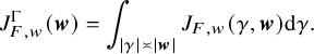 StartLayout 1st Row upper J Subscript upper F comma w Superscript normal upper Gamma Baseline left parenthesis bold italic w right parenthesis equals integral Underscript StartAbsoluteValue gamma EndAbsoluteValue equivalent to StartAbsoluteValue bold italic w EndAbsoluteValue Endscripts upper J Subscript upper F comma w Baseline left parenthesis gamma comma bold italic w right parenthesis d gamma period EndLayout