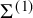 normal upper Sigma Superscript left parenthesis 1 right parenthesis