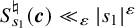 upper S Subscript s 1 Superscript normal natural Baseline left parenthesis bold italic c right parenthesis much less than Subscript epsilon Baseline StartAbsoluteValue s 1 EndAbsoluteValue Superscript epsilon