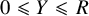 0 less than or slanted equals upper Y less than or slanted equals upper R