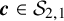 bold italic c element of script upper S Subscript 2 comma 1