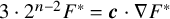 3 dot 2 Superscript n minus 2 Baseline upper F Superscript asterisk Baseline equals bold italic c dot nabla upper F Superscript asterisk