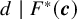 d vertical bar upper F Superscript asterisk Baseline left parenthesis bold italic c right parenthesis