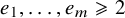 e 1 comma ellipsis comma e Subscript m Baseline greater than or slanted equals 2