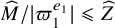 ModifyingAbove upper M With caret divided by StartAbsoluteValue pi 1 Superscript e 1 Baseline EndAbsoluteValue less than or slanted equals ModifyingAbove upper Z With caret