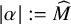 StartAbsoluteValue alpha EndAbsoluteValue colon equals ModifyingAbove upper M With caret