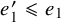 e prime 1 less than or slanted equals e 1