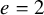 e equals 2