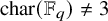 char left parenthesis double struck upper F Subscript q Baseline right parenthesis not equals 3