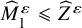 ModifyingAbove upper M With caret Subscript 1 Superscript epsilon Baseline less than or slanted equals ModifyingAbove upper Z With caret Superscript epsilon