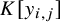 upper K left bracket y Subscript i comma j Baseline right bracket
