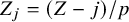 upper Z Subscript j Baseline equals left parenthesis upper Z minus j right parenthesis divided by p