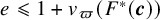 e less than or slanted equals 1 plus v Subscript pi Baseline left parenthesis upper F Superscript asterisk Baseline left parenthesis bold italic c right parenthesis right parenthesis