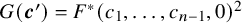 upper G left parenthesis bold italic c Superscript prime Baseline right parenthesis equals upper F Superscript asterisk Baseline left parenthesis c 1 comma ellipsis comma c Subscript n minus 1 Baseline comma 0 right parenthesis squared