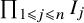 product Underscript 1 less than or slanted equals j less than or slanted equals n Endscripts upper I Subscript j