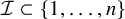 script upper I subset of StartSet 1 comma ellipsis comma n EndSet