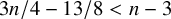 3 n divided by 4 minus 13 divided by 8 less than n minus 3