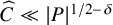 ModifyingAbove upper C With caret much less than StartAbsoluteValue upper P EndAbsoluteValue Superscript 1 divided by 2 minus delta
