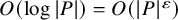 upper O left parenthesis log StartAbsoluteValue upper P EndAbsoluteValue right parenthesis equals upper O left parenthesis StartAbsoluteValue upper P EndAbsoluteValue Superscript epsilon Baseline right parenthesis