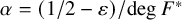 alpha equals left parenthesis 1 divided by 2 minus epsilon right parenthesis divided by degree upper F Superscript asterisk